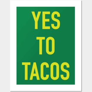 YES TO TACOS Posters and Art